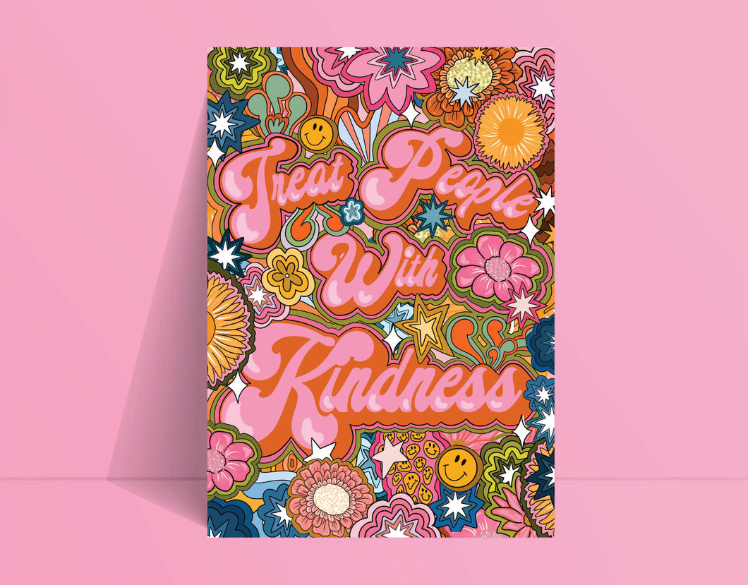 Treat People With Kindness Print