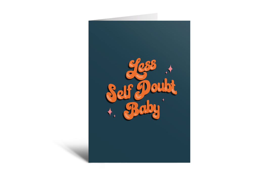 Less Self Doubt Card